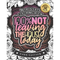 Introverts Coloring Book: 100% Not Leaving The House Today: A Funny Colouring Gift Book For Home Lovers And Quarantine Experts (Dark Edition)