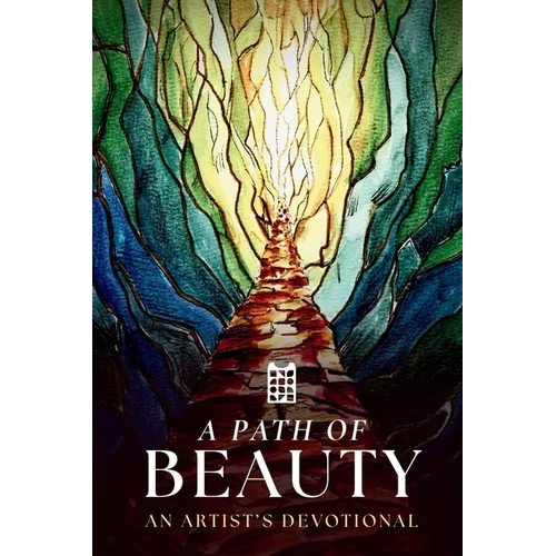 A Path of Beauty: An Artist's Devotional