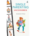 Single Parenting Uncensored