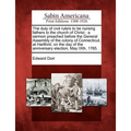 The Duty of Civil Rulers to Be Nursing Fathers to the Church of Christ: A Sermon Preached Before the General Assembly of the Colony of Connecticut, at