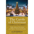 The Carols of Christmas Volume 3: Daily Advent Devotions on Classic Christmas Carols (28-Day Devotional for Christmas and Advent)