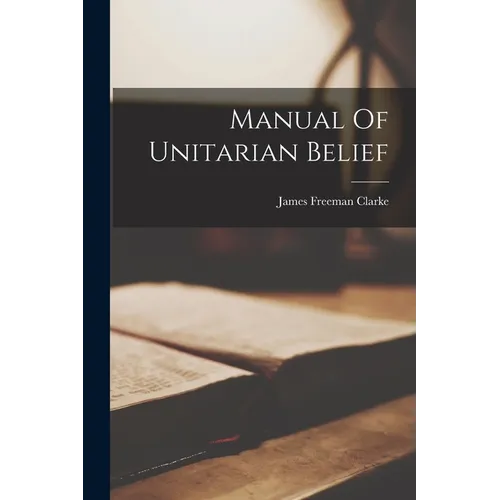 Manual Of Unitarian Belief