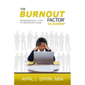 The Burnout Factor on Leadership: Managing Burnout in a Time of Unprecedented Change