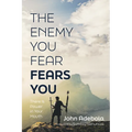 The Enemy You Fear Fears You