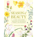 Season of Beauty: A Treasury of Readings, Poems, and Prayers