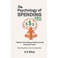 The Psychology of Spending: Master Your Money Habits & Avoid Financial Traps