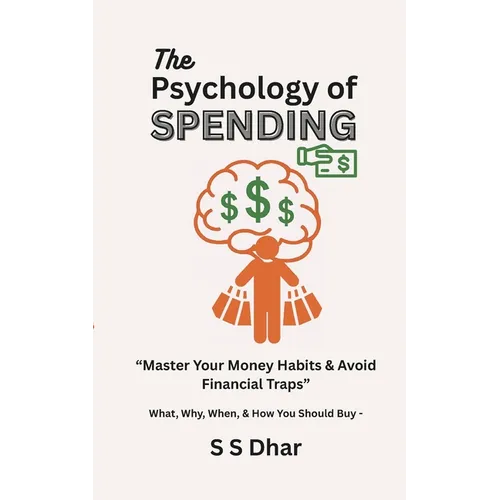 The Psychology of Spending: Master Your Money Habits & Avoid Financial Traps