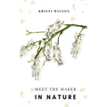 Meet the Maker in Nature