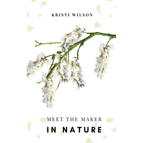 Meet the Maker in Nature