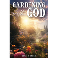 Gardening with God