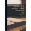 History of Methodism in Tennessee; Volume 3