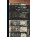 The Strang Genealogy: Descendants Of Daniel Streing, Of New Rochelle, New York, With Special Records Of The Purdy, Ganung, Kissam, Sackett,