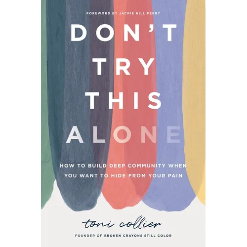 Don't Try This Alone: How to Build Deep Community When You Want to Hide from Your Pain