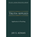 Truth Applied: Application in Preaching