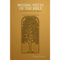 Missing Pieces of the Bible: Lost Books Fill-in the Blanks UPDATED VERSION