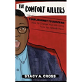 The Comfort Killers - Your Journey to Success: How to Change Your Life Using Tools You Already Have