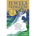 Jewels of the Kingdom: Discover Hidden Treasure in God's Word and the Treasure You Are to Him