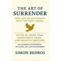 The Art of Surrender: How Letting Go Attracts What You Truly Desire