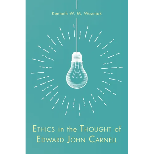 Ethics in the Thought of Edward John Carnell