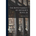The Boyd Family / by Arthur S. Boyd, Jr.