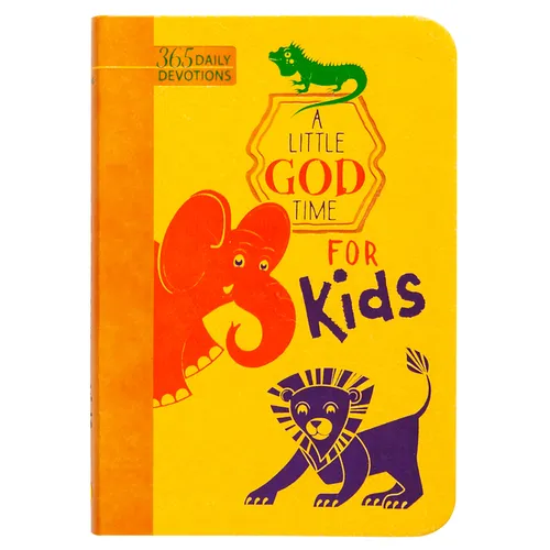 A Little God Time for Kids: 365 Daily Devotions