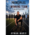 Principles of a Winning Team: The Foundation for Building Champions in Sports and Life