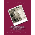 Narrative Biographies of the Duncan Family Genealogy: Genealogy of Duncan, Dunkart, McCloud, Layman, Oberlander, Reiman, Gipe, Klein, Warner, Neal, Su