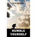 Humble Yourself