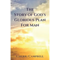 The Story of God's Glorious Plan for Man