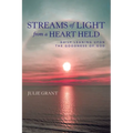 Streams of Light from a Heart Held: Daily Leaning Upon the Goodness of God