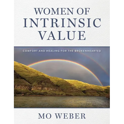 Women of Intrinsic Value: Comfort and Healing for the Brokenhearted