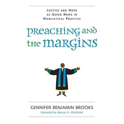 Preaching and the Margins: Justice and Hope as Good News in Homiletical Practice