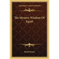 The Mystery Wisdom Of Egypt