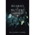 Beguiled by Brothers: A Healing Methodology for Pastors Who Deal with Betrayal from Church Members