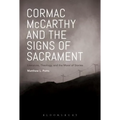 Cormac McCarthy and the Signs of Sacrament: Literature, Theology, and the Moral of Stories