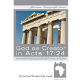 God as Creator in Acts 17:24: An Historical-Exegetical Study