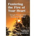 Fostering the Fire of Your Heart: Strength Through Christ Devotional Anthology