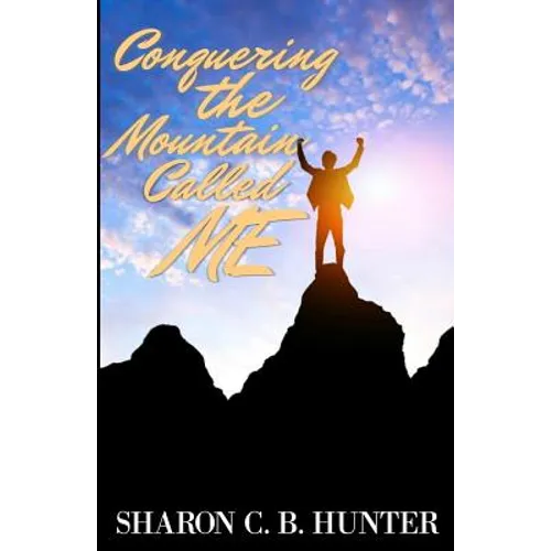 Conquering the Mountain Called ME