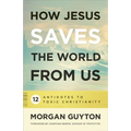 How Jesus Saves the World from Us