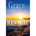 Grace to Birth Revival: Power of God is Found in the Secret Place Volume 4