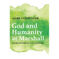 God and Humanity at Marshall: Toward November 14, 1970, and Beyond