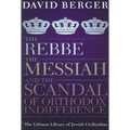 The Rebbe, the Messiah, and the Scandal of Orthodox Indifference: With a New Introduction