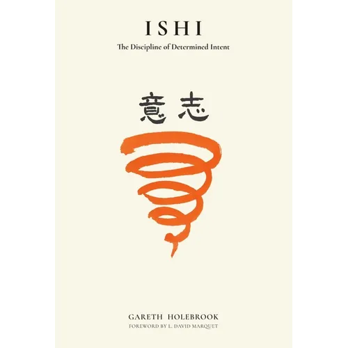Ishi: The Discipline of Determined Intent