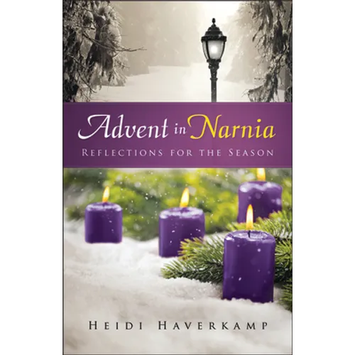 Advent in Narnia: Reflections for the Season