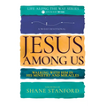 Jesus Among Us: Walking with Him in His Ministry and Miracles