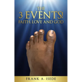 The 3 Events! Faith, Love and God