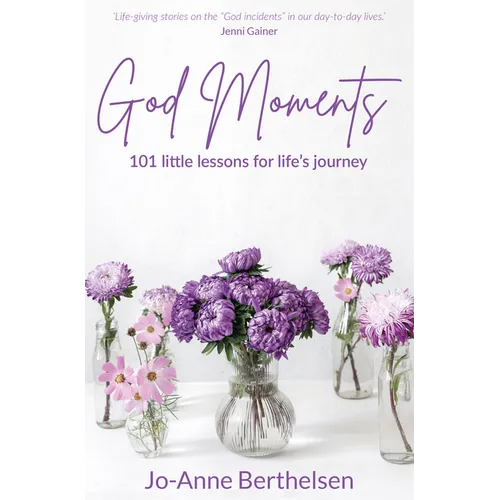 God Moments: 101 Little Lessons for Life's Journey