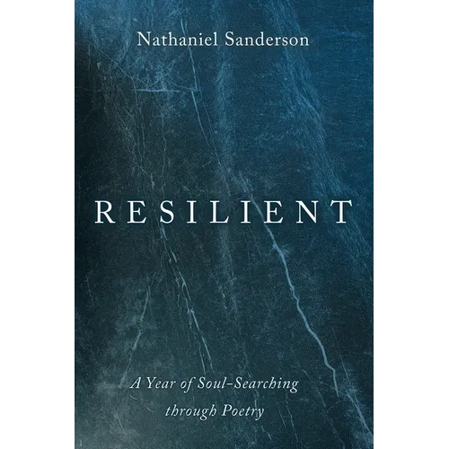 Resilient: A Year of Soul-Searching Through Poetry