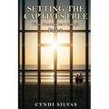 Setting The Captives Free: When Freedom Isn't Enough
