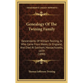 Genealogy Of The Twining Family: Descendants Of William Twining, Sr. Who Came From Wales, Or England, And Died At Eastham, Massachusetts, 1659 (1890)